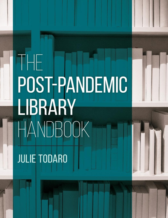 Carte Post-Pandemic Library Handbook Julie Todaro