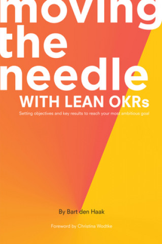 Książka Moving the Needle with Lean OKRs Bart den Haak
