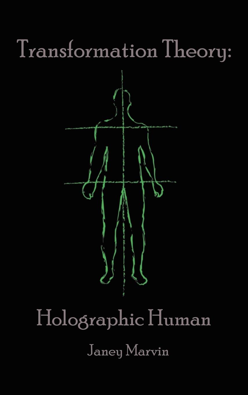 Книга Holographic Human Transformation Theory Janey Marvin