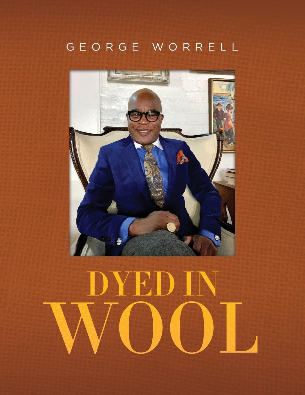 Knjiga Dyed in Wool George Worrell
