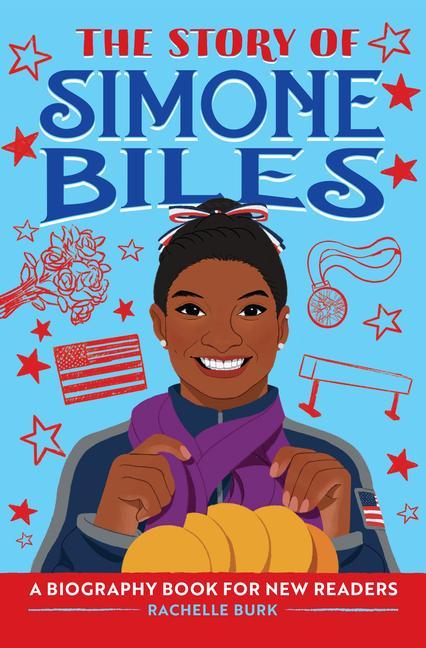 Carte The Story of Simone Biles: A Biography Book for New Readers 