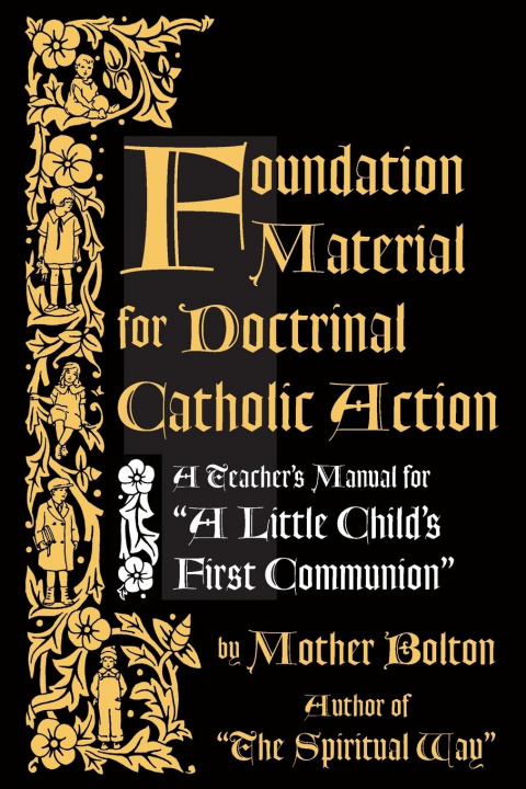 Knjiga Foundation Material for Doctrinal Catholic Action Mother Margaret Bolton