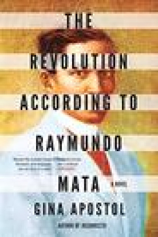 Knjiga Revolution According To Raymundo Mata Gina Apostol