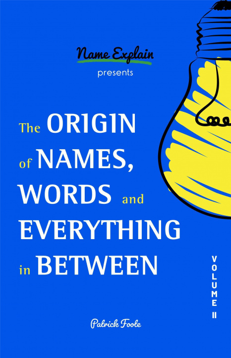 Książka Origin of Names, Words and Everything in Between Patrick Foote