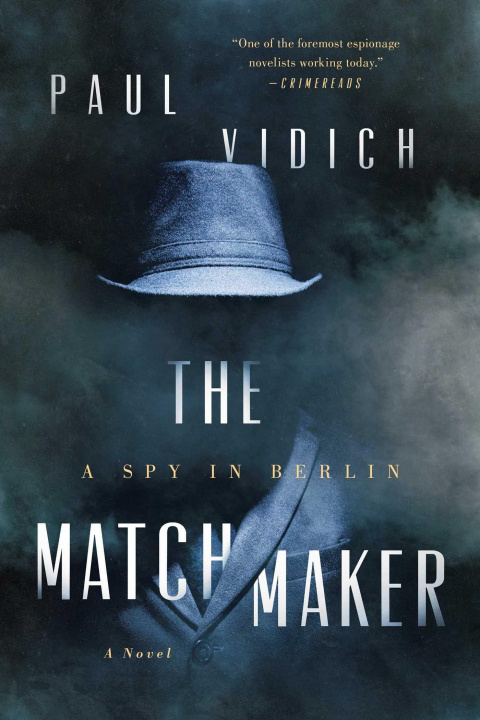 Kniha The Matchmaker: A Spy in Berlin Paul Vidich