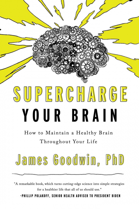 Knjiga Supercharge Your Brain: How to Maintain a Healthy Brain Throughout Your Life 