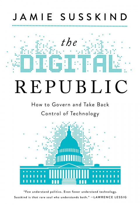 Carte The Digital Republic: On Freedom and Democracy in the 21st Century 