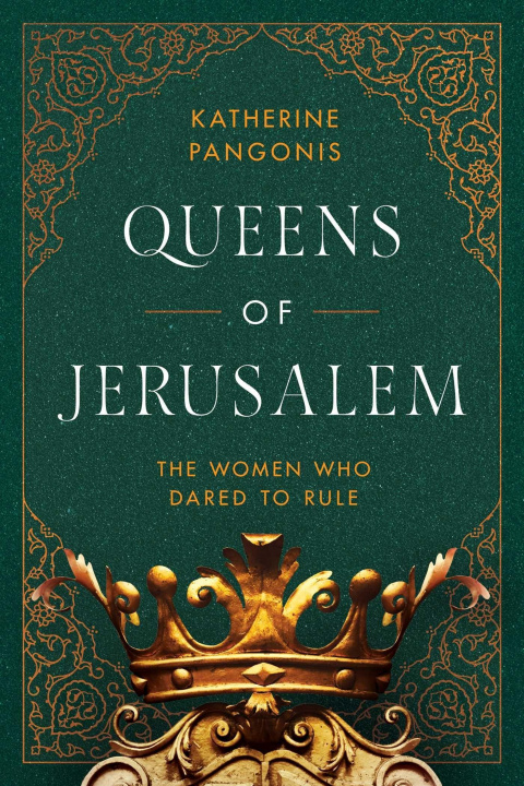 Könyv Queens of Jerusalem: The Women Who Dared to Rule 