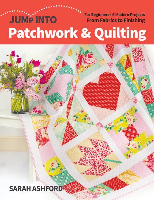 Książka Jump into Patchwork & Quilting Sarah Ashford