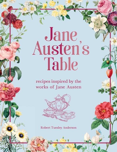 Carte Jane Austen's Table: Recipes Inspired by the Works of Jane Austen 