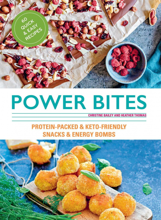 Knjiga Power Bites: Protein-Packed & Keto-Friendly Snacks & Energy Bombs Bailey