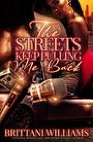 Knjiga Streets Keep Pulling Me Back Brittani Williams