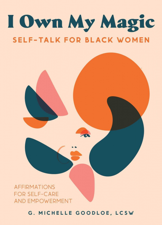 Книга I Own My Magic: Self-talk For Black Women 