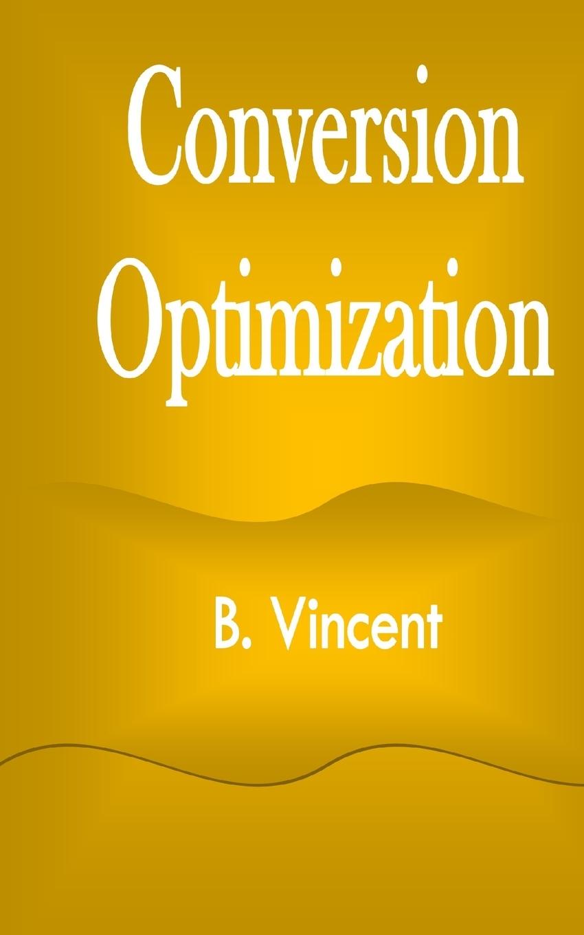 Knjiga Conversion Optimization B. Vincent
