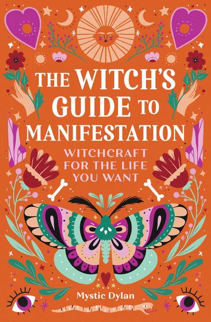 Kniha The Witch's Guide to Manifestation: Witchcraft for the Life You Want Mystic Dylan
