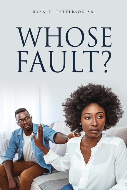 Knjiga Whose Fault? Patterson  Ryan D.  Sr.