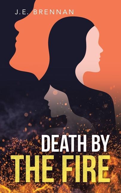 Knjiga Death by the Fire J. E. Brennan