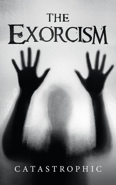 Knjiga Exorcism Catastrophic