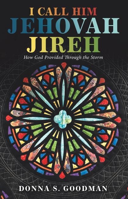 Boek I Call Him Jehovah Jireh Donna S. Goodman