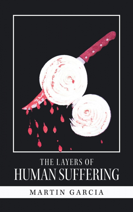 Knjiga Layers of Human Suffering Martin Garcia