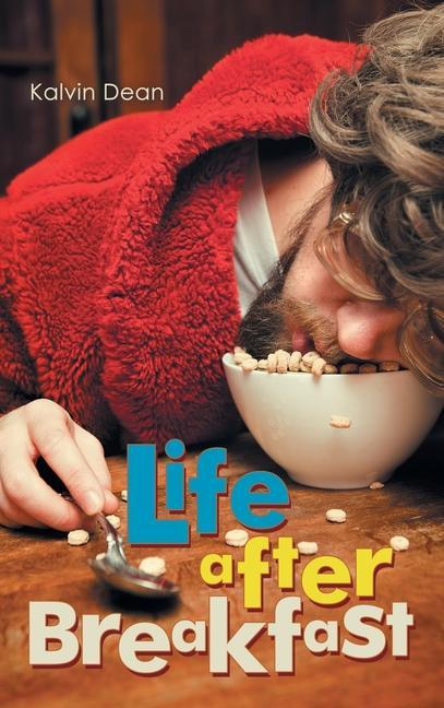 Knjiga Life After Breakfast Kalvin Dean