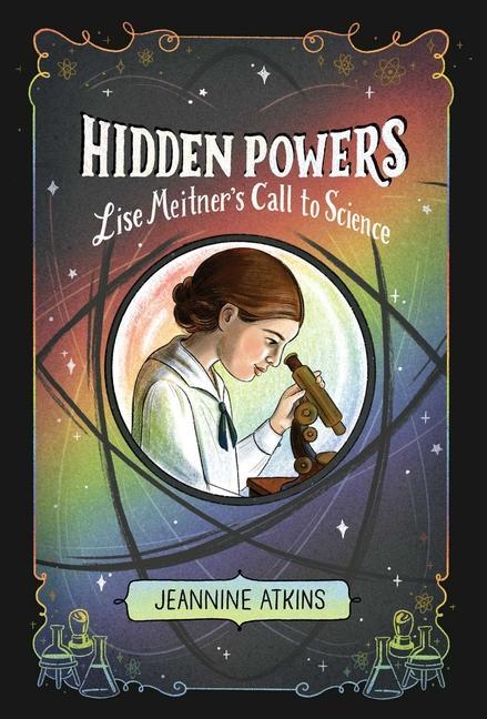 Libro Hidden Powers: Lise Meitner's Call to Science Atkins