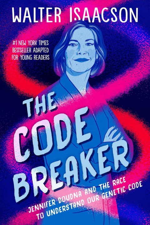 Книга The Code Breaker -- Young Readers Edition: Jennifer Doudna and the Race to Understand Our Genetic Code Sarah Durand