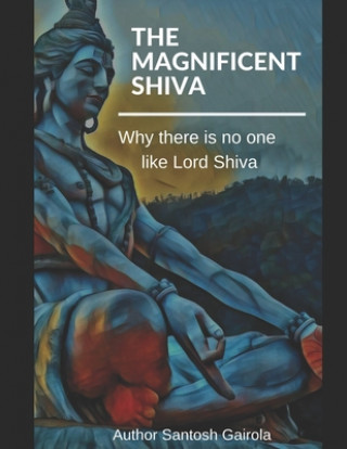 Kniha Magnificent Shiva SANTOSH GAIROLA