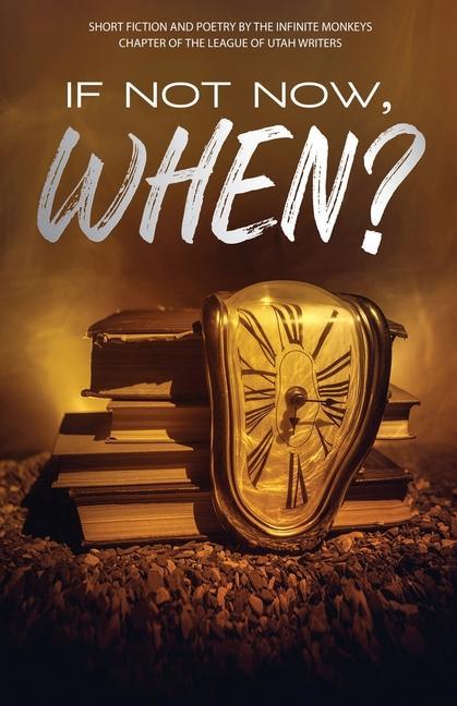 Knjiga If Not Now, When? Johnny Worthen