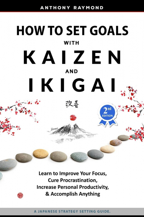 Книга How to Set Goals with Kaizen and Ikigai 