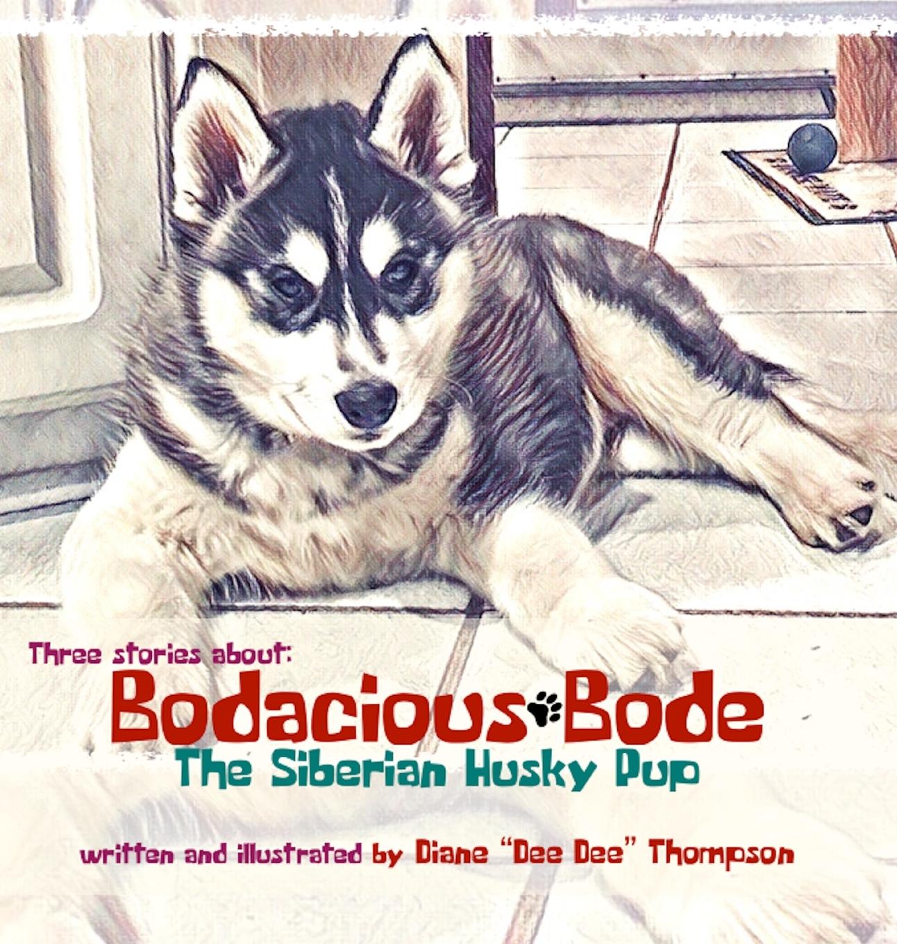 Книга Bodacious Bode - The Siberian Husky Pup 