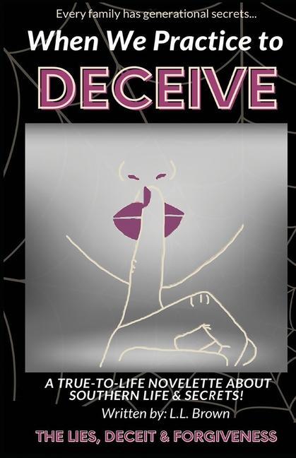 Knjiga When We Practice to Deceive L. L. Brown