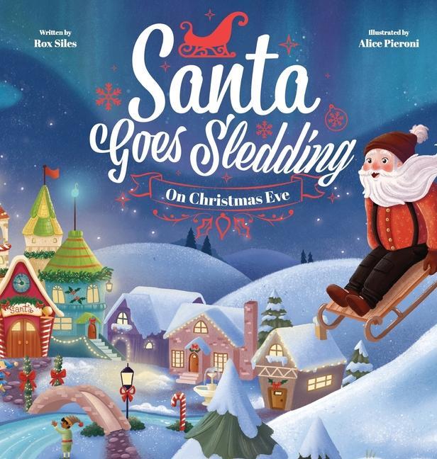 Kniha Santa Goes Sledding on Christmas Eve Alice Pieroni