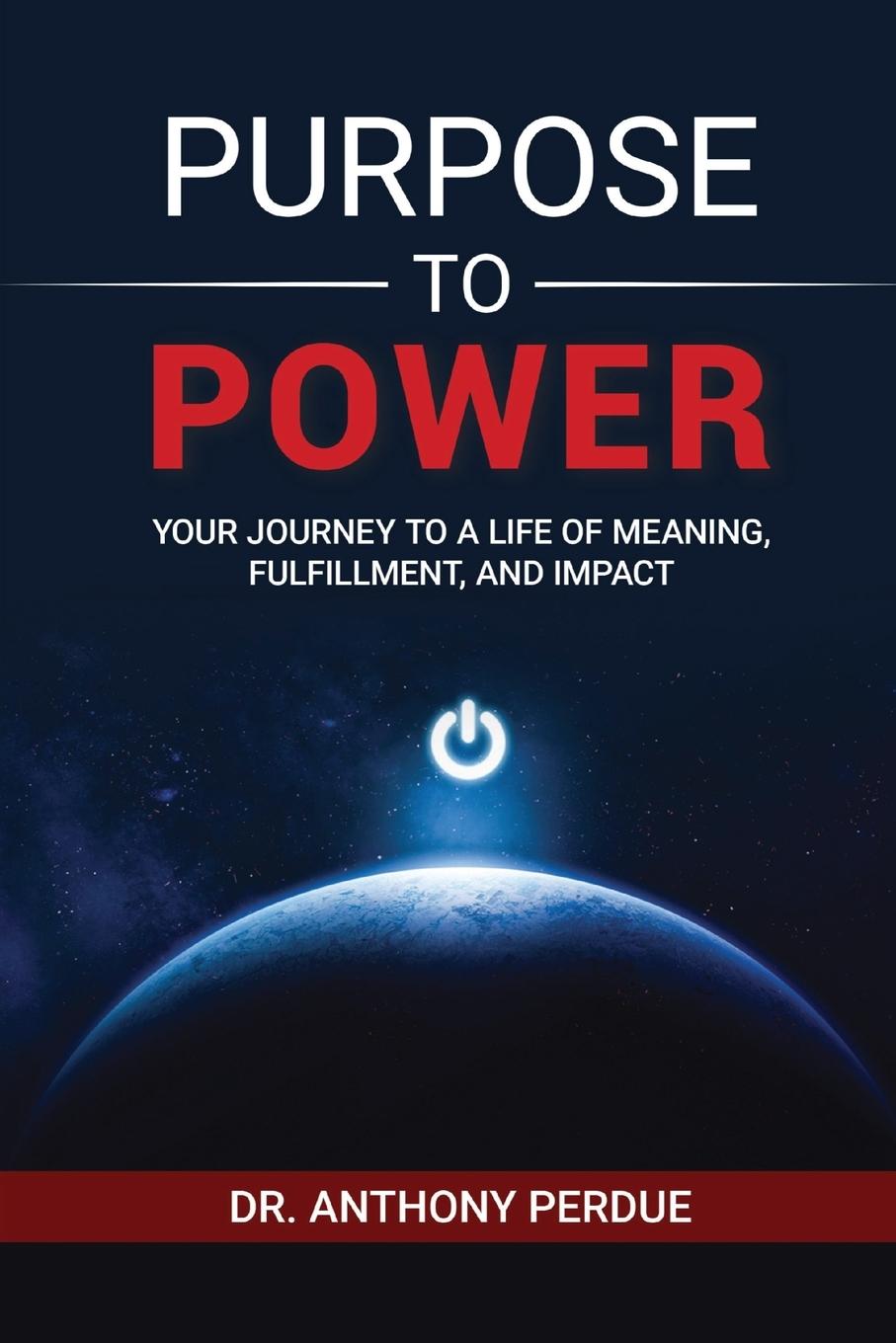 Knjiga Purpose to Power Anthony Perdue