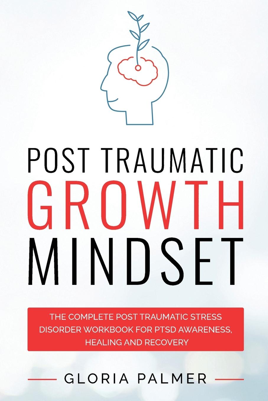 Книга Post Traumatic Growth Mindset Gloria Palmer