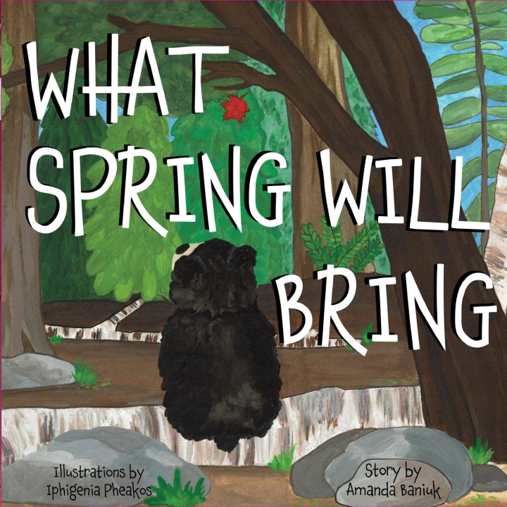 Knjiga What Spring Will Bring Amanda Baniuk