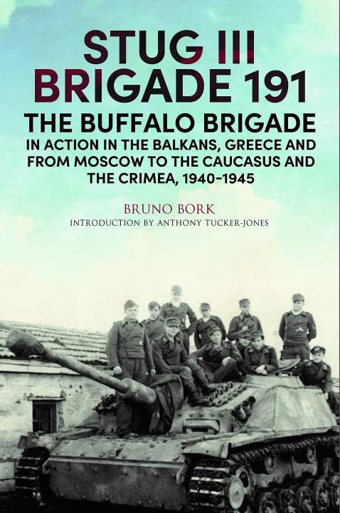 Книга StuG III Brigade 191, 1940 - 1945 Bruno Bork