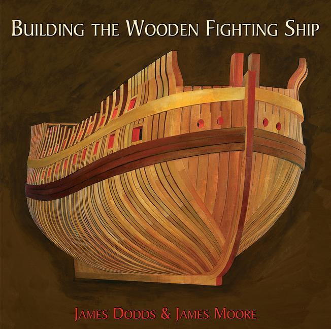 Könyv Building the Wooden Fighting Ship JAMES DODDS