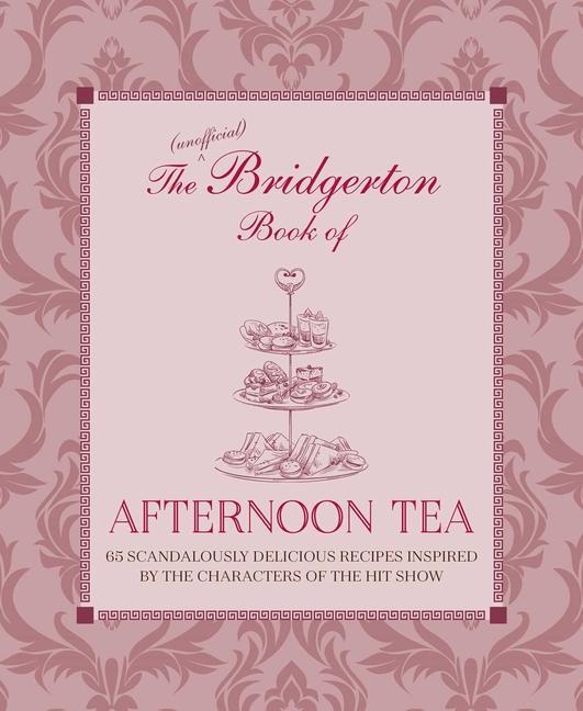 Książka Unofficial Bridgerton Book of Afternoon Tea 