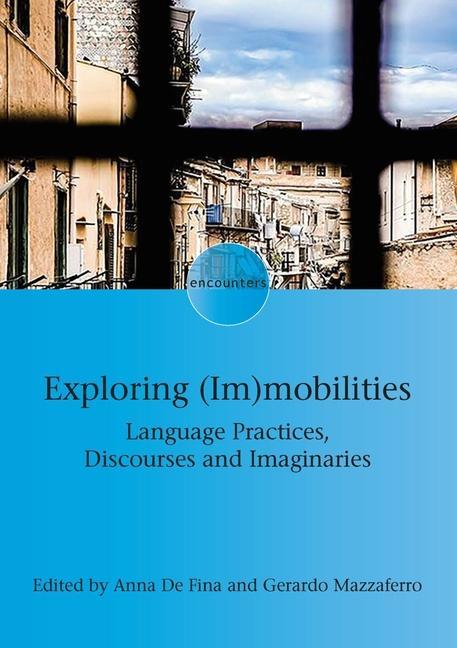 Knjiga Exploring (Im)mobilities Anna de Fina