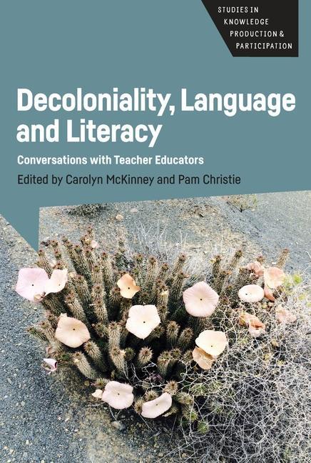 Книга Decoloniality, Language and Literacy Carolyn McKinney