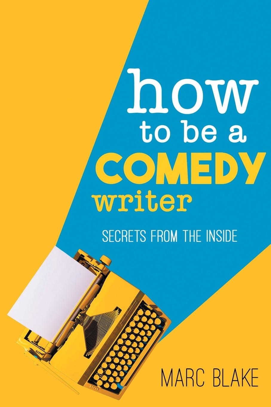 Kniha How to Be a Comedy Writer 