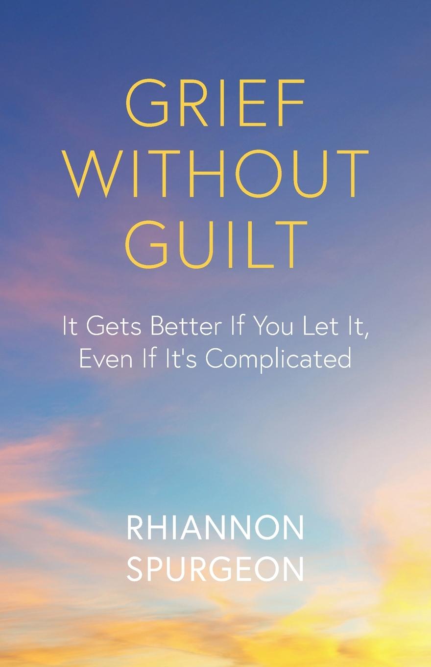 Kniha Grief Without Guilt Rhiannon Spurgeon