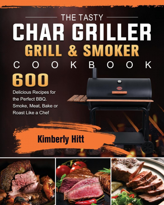 Boek Tasty Char Griller Grill & Smoker Cookbook Kimberly Hitt