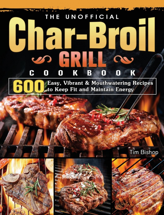 Książka Unofficial Char-Broil Grill Cookbook 