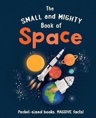 Kniha Small and Mighty Book of Space MIKE GOLDSMITH