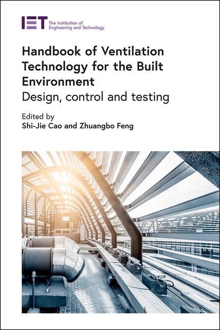 Libro Handbook of Ventilation Technology for the Built Environment: Design, Control and Testing Zhuangbo Feng