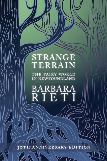 Knjiga Strange Terrain: The Fairy World in Newfoundland Barbara Rieti
