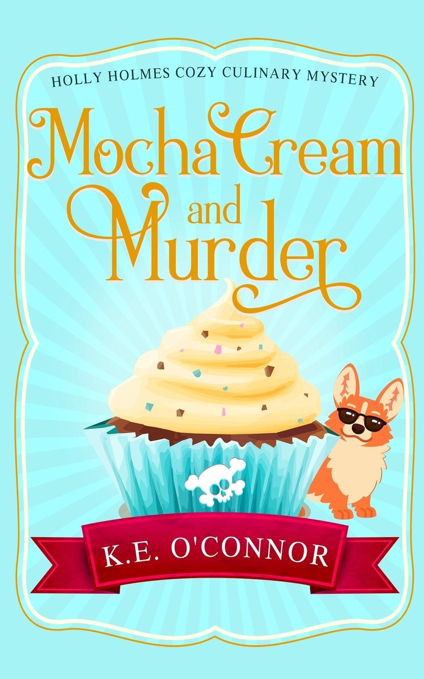 Knjiga Mocha Cream and Murder K. E. O'Connor