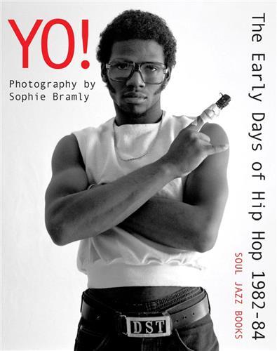Книга Yo! The early days of Hip Hop 1982-84 BRAMLY SOPHIE